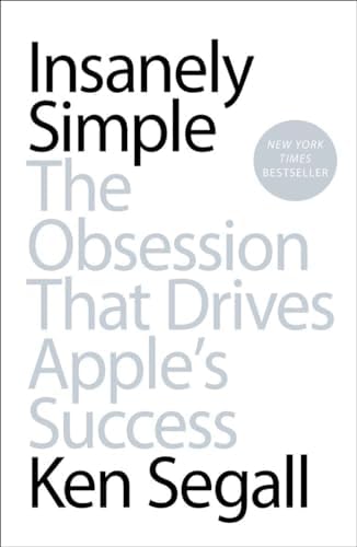 Think Simple: How Smart Leaders Defeat Complexity: Segall, Ken